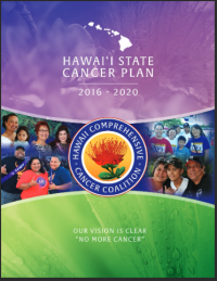 The Hawai‘i State Cancer Plan 2016-2020